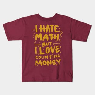 hate math love money Kids T-Shirt